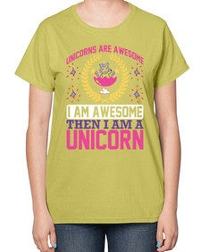 unicorns are awesome i am awesome then i am a unicorn 518# - unicorn-  Ladies T-Shirt