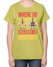 where do naughty unicorns go unicourt 556# - unicorn-  Ladies T-Shirt
