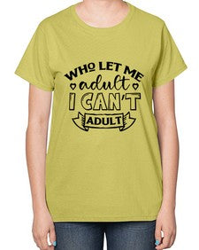 who left me adult cant adult 1247# - sarcastic-  Ladies T-Shirt