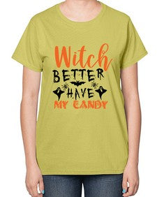witch better have my candy 16# - witch-  Ladies T-Shirt