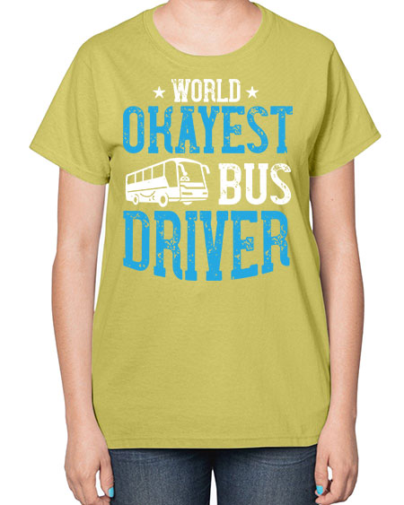 world okayest bus driver Style 1655# - Bus Driver-  Ladies T-Shirt