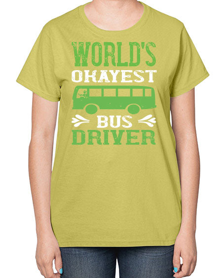 worlds okayest bus driver Style 1670# - Bus Driver-  Ladies T-Shirt