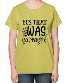yes that was sarcasm 111# - sarcastic-  Ladies T-Shirt