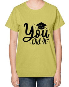 you did it 1017# - graduation-  Ladies T-Shirt