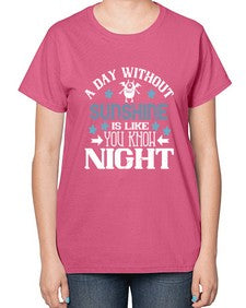 A day without sunshine is like you know night 2# - funny-  Ladies T-Shirt