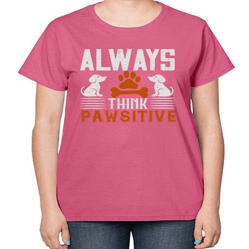 Always Think Pawsitive Style 133# - dogs-  Ladies T-Shirt