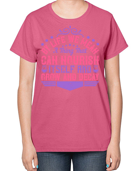 By life we mean a thing that can nourish itself and grow and decay 308# - general science-  Ladies T-Shirt