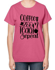 Coffee Zoom Teach Repeat Style 674# - teacher-  Ladies T-Shirt