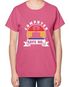Computer says no 7# - computer-  Ladies T-Shirt