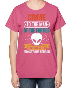 Crime to the man of the forties was an alien 48# - ufo-  Ladies T-Shirt