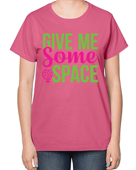 Give Me Some Space 32# - space-  Ladies T-Shirt
