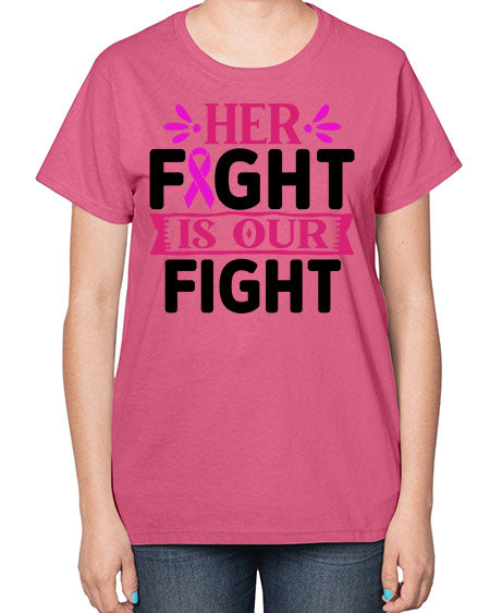 Her Fight is Our Fight 22# - breast cancer-  Ladies T-Shirt