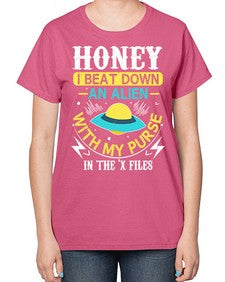 Honey i beat down an alien 4# - ufo-  Ladies T-Shirt