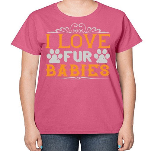 I Love Fur Babies Style 192# - dogs-  Ladies T-Shirt