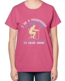 I am a programmer to save time I am never wrong 42# - computer-  Ladies T-Shirt