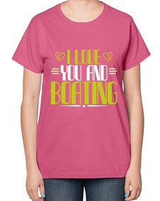 I love you and Boating 19# - boats-  Ladies T-Shirt