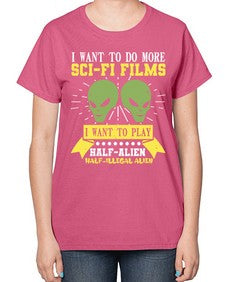 I want to do more SciFi films 20# - ufo-  Ladies T-Shirt