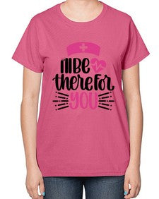 Ill Be There For You Style Style 952# - nurse-  Ladies T-Shirt