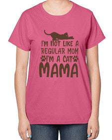 Im Not Like A Regular Mom Im A Cat Mama Style 17# - cats-  Ladies T-Shirt