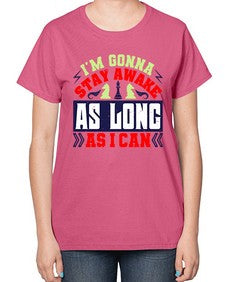 Im gonna stay awake as long as I can 120# - chess-  Ladies T-Shirt