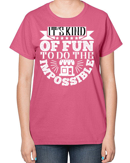 Its kind of fun to do the impossible Style 251# - architect-  Ladies T-Shirt