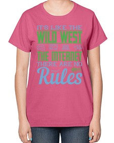 Its like the Wild West the Internet There are no rules 63# - internet-  Ladies T-Shirt