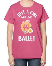 Just a girl who loves ballet 149# - ballet-  Ladies T-Shirt