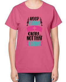 Keep Calm Okay Not Style Style 1028# - nurse-  Ladies T-Shirt