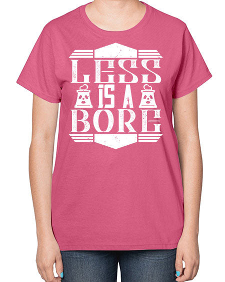 Less is a bore Style 268# - architect-  Ladies T-Shirt