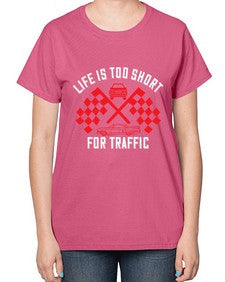 Life is too short for traffic 38# - car-  Ladies T-Shirt