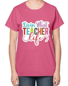 Livin That Teacher Life 1063# - teacher-  Ladies T-Shirt