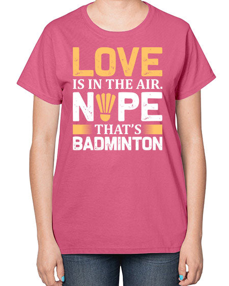 Love 705# - badminton-  Ladies T-Shirt