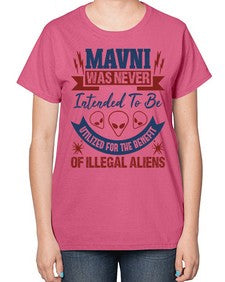 Mavni was never intended to be aliens 32# - ufo-  Ladies T-Shirt