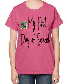 My First Day of School 539# - last day of school-  Ladies T-Shirt