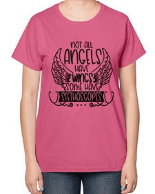 Not All Angels Have Wings Some Have Stethoscopes Style Style 1135# - nurse-  Ladies T-Shirt