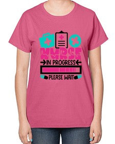 Nurse In Progress Please Wait Style Style 1160# - nurse-  Ladies T-Shirt
