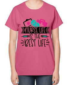 Nurse Life Is The Best Life Style Style 1170# - nurse-  Ladies T-Shirt