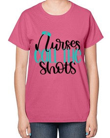 Nurses Call The Shots Style Style 1236# - nurse-  Ladies T-Shirt