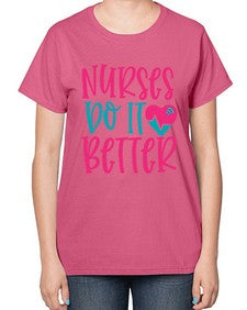 Nurses Do It Better Style 1241# - nurse-  Ladies T-Shirt