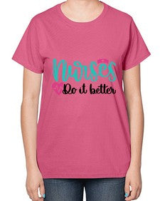 Nurses Do It Better Style Style 1243# - nurse-  Ladies T-Shirt