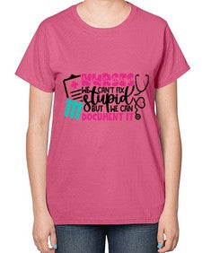 Nurses We Cant Fix Stupid But We Can Document It Style Style 1256# - nurse-  Ladies T-Shirt