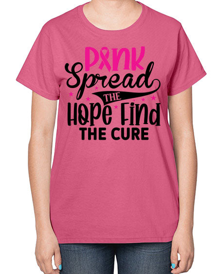 Pink Spread the Hope Find the Cure 10# - breast cancer-  Ladies T-Shirt