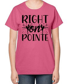 Right on pointe 183# - ballet-  Ladies T-Shirt