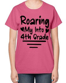 Roaring My Into fourth Grade 760# - fourth grade-  Ladies T-Shirt