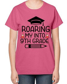 Roaring My Into nineth Grade 761# - nineth grade-  Ladies T-Shirt