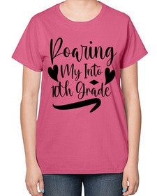 Roaring My Into tenth Grade 765# - tenth grade-  Ladies T-Shirt