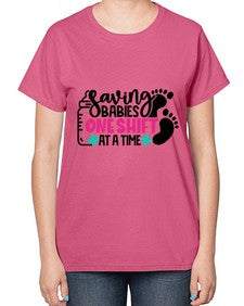 Saving Babies One Shift At A Time Style Style 1371# - nurse-  Ladies T-Shirt