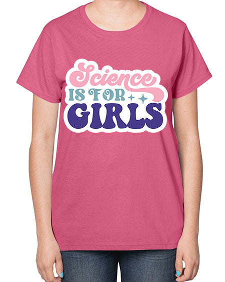 Science is for girls 101# - general science-  Ladies T-Shirt