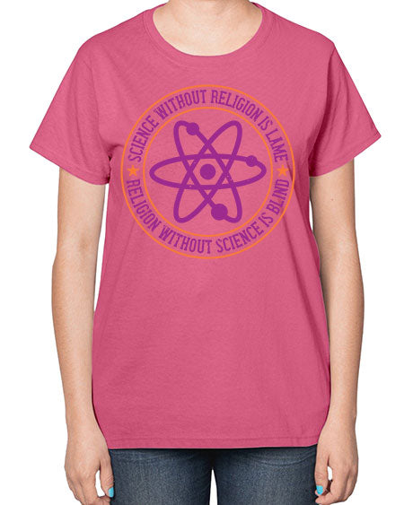 Science without religion is lame religion without science is blind 314# - general science-  Ladies T-Shirt