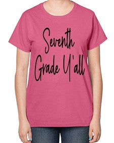Seventh Grade Yall 870# - seventh grade-  Ladies T-Shirt